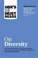 HBR's 10 Must Reads on Diversity (with bonus article "Making Differences Matter: A New Paradigm for Managing Diversity" By David A. Thomas and Robin J. Ely): A New Paradigm for Managing Diversity" by David A. Thomas and Robin J. Ely)